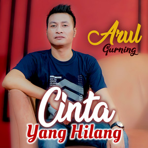 Arul Gurning - CINTA YANG HILANG