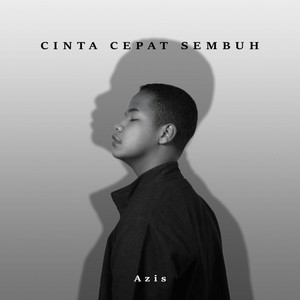 Azis - Cinta Cepat Sembuh