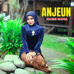 Nazmi Nadia - Anjeun