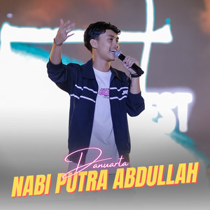 Danuarta - Nabi Putra Abdullah - Live