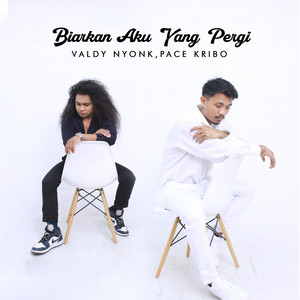 Valdy Nyonk, Pace Kribo - Biarkan Aku Yang Pergi