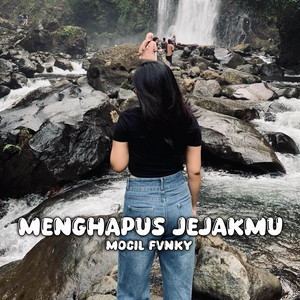 Mocil Fvnky - Menghapus Jejakmu