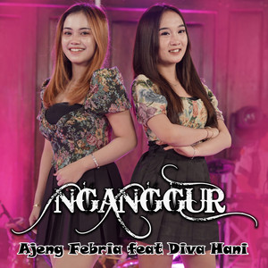 Ajeng Febria, Diva Hani - Nganggur