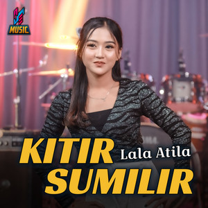 Lala Atila - Kitir Sumilir