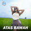 DJ Goyang Goyang - Atas Bawah