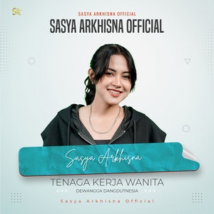 Sasya Arkhisna - TKW ( TENAGA KERJA WANITA )