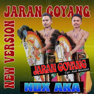 NDX A.K.A. - Jaran Goyang - New Version
