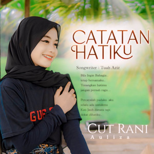 Cut Rani Auliza, Tuah Aziz - Catatan Hatiku
