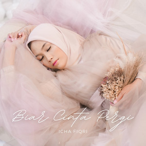 Icha Fiqri - Biar Cinta Pergi