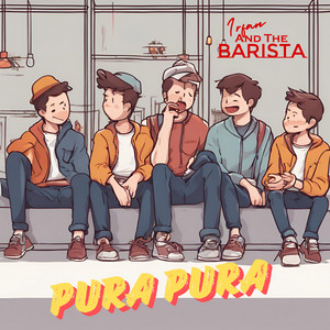 Irfan & The Barista - Pura Pura