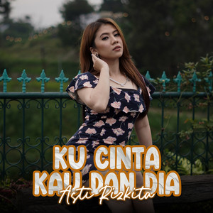 Asti Rizkita - Ku Cinta Kau Dan Dia