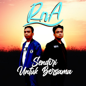 RnA - Sendiri untuk bersama