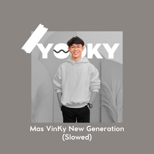 YOOKY, VinKy YT - New Generation - Slowed