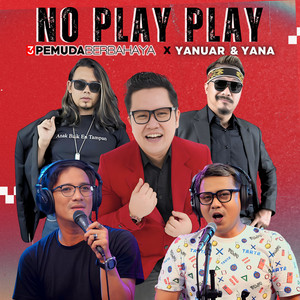 3 Pemuda Berbahaya, yanuar, Yana - No Play Play