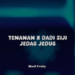 Mocil Fvnky - TENANAN X DADI SIJI JEDAG JEDUG