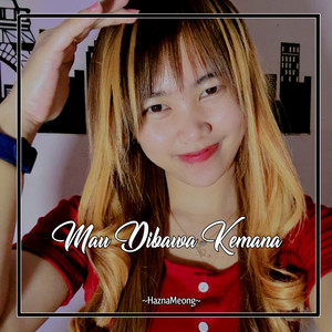 Hazna Meong - Mau Dibawa Kemana