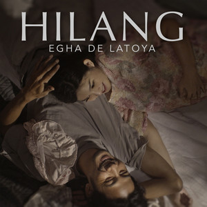 Egha De Latoya - Hilang