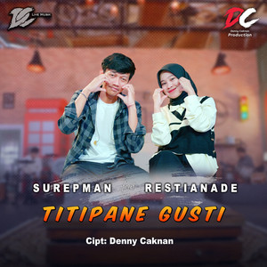 Surepman, Restianade - Titipane Gusti