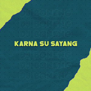 DJ Boneng - Karna Su Sayang