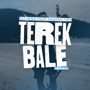 DJ Desa, Maman Ten - Terek Bale - Remix
