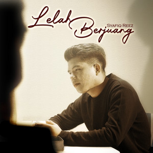 Syafiq Reez - Lelah Berjuang