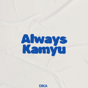 Dika, Raisa Luna - Always Kamyu