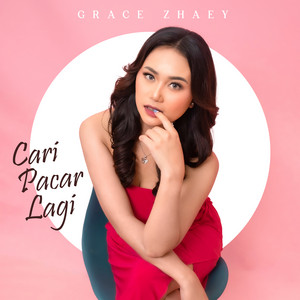 Grace Zhaey - Cari Pacar Lagi