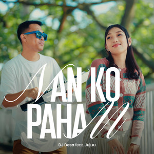 DJ Desa, Jujuu - Nan Ko Paham