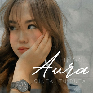 Aura Fingge - Cinta itu Buta