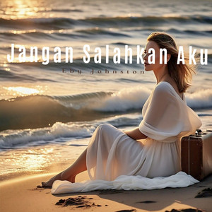 eby Johnston - Jangan Salahkan Aku