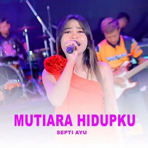 Septi Ayu - Mutiara Hidupku