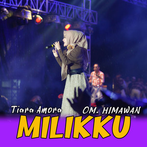 Tiara Amora, OM. HIMAWAN - Milikku