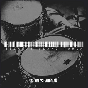 charles handrian - Selamat Ulang Tahun