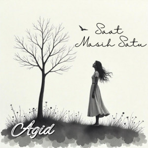Agid - Saat Masih Satu