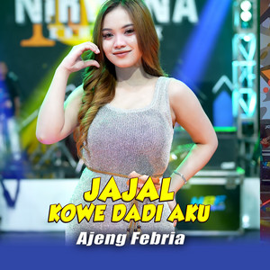 Ajeng Febria - Jajal Kowe Dadi Aku