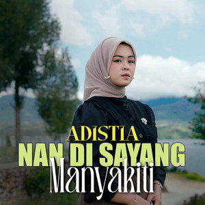 Adistia - Nan Disayang Manyakiti
