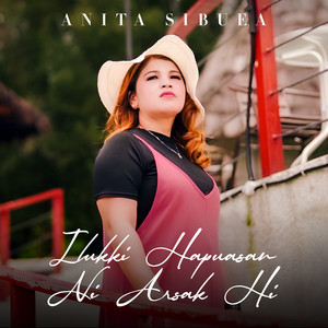 Anita Sibuea - Ilukki Hapuasan Ni Arsak Hi