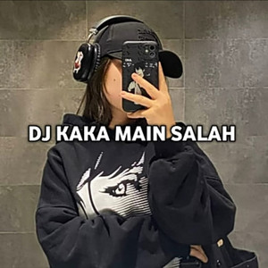 Dj pongsky - Kaka Main Salah