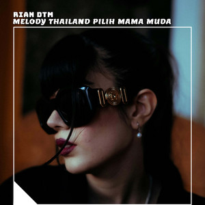 Rian DTM - Melody Thailand Pilih Mama Muda