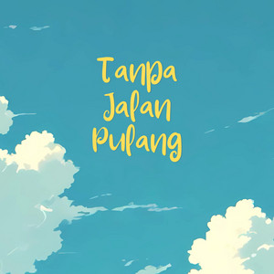 Near, Chelz, Alzabran - Tanpa Jalan Pulang