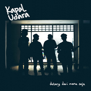 Kapal Udara - Datang Dari Mana Saja - Short Version