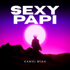 KAMAL MIAH - SEXY PAPI