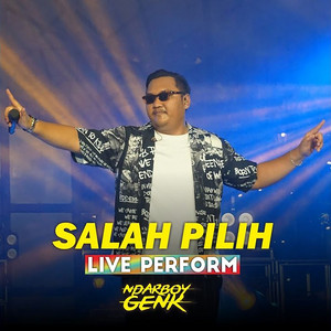 Ndarboy Genk - Salah Pilih - Live Perform