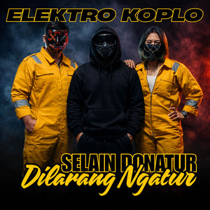 Elektro Koplo - Selain Donatur Dilarang Ngatur
