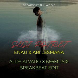 Aldy Alvaro - Sesi Potret - Breakbeat Edit