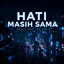 MYCF - HATI MASIH SAMA