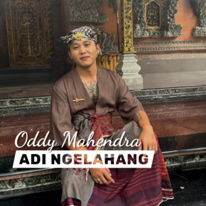Oddy Mahendra - Adi Ngelahang