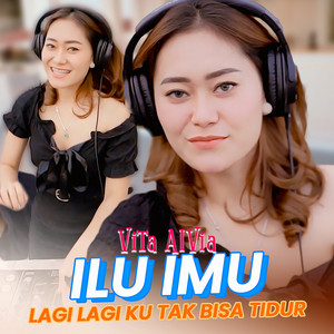 Vita Alvia - Ilu Imu - Lagi Lagi Ku Tak Bisa Tidur