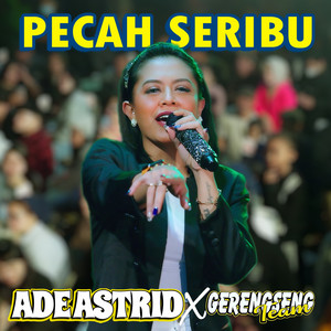 Ade Astrid, Gerengseng Team - Pecah Seribu