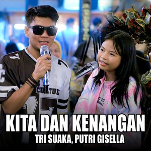 Tri Suaka, PUTRI GISELLA - Kita dan Kenangan - Live Ngamen